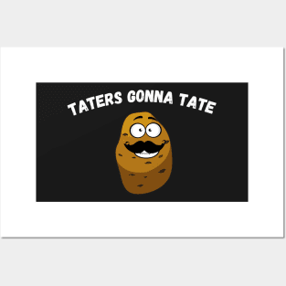 Taters Gonna Tate Funny Potato Tater Tot Foodie Potatoes Posters and Art